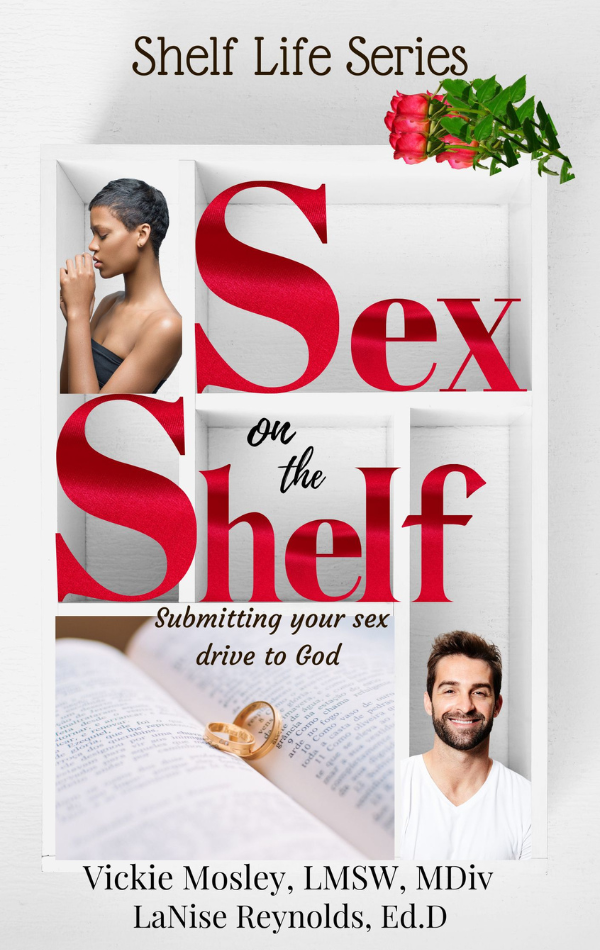 Sex on the Shelf: Submitting your Sex Drive to God