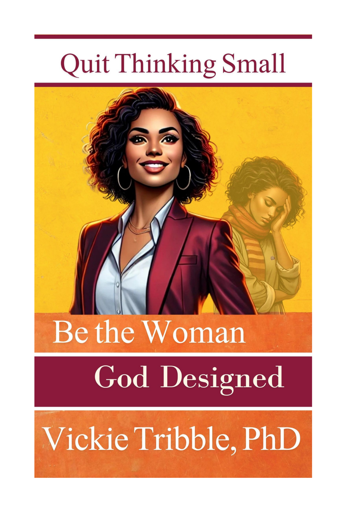 Quit Thinking Small: Be the Woman God Designed